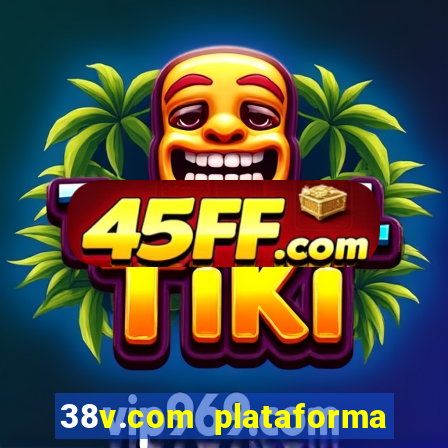 38v.com plataforma de jogos
